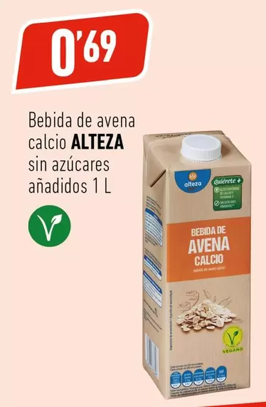 Oferta de Alteza - Bebida De Avena Calcio Sin Azucares Anadidos por 0,69€ en Supermercados Deza