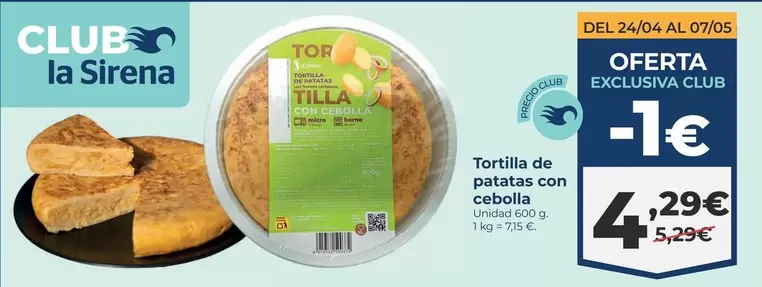 Oferta de La Sirena - Tortilla De Patatas Con Cebolla por 4,29€ en La Sirena