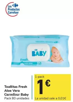 Oferta de Carrefour Baby - Toallitas Fresh Aloe Vera por 1€ en Carrefour Express