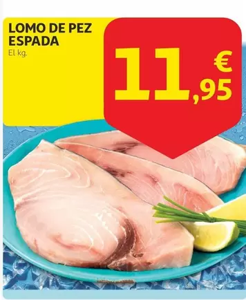Oferta de Lomo De Pez Espada por 11,95€ en Alcampo