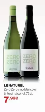 Oferta de Le Naturel - Zero Zero Vino Blanco O Tinto Sin Alcohol por 7,99€ en Supercor