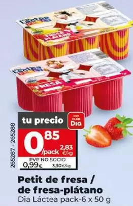 Oferta de Dia Lactea - Petit De Fresa / De Fresa-plátano  por 0,85€ en Dia