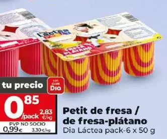 Oferta de Dia Lactea - Petit De Fresa/De Fresa-Plátano  por 0,85€ en Dia