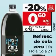 Oferta de Dia Hola Cola - Refresco De Cola Zero  por 0,6€ en Dia