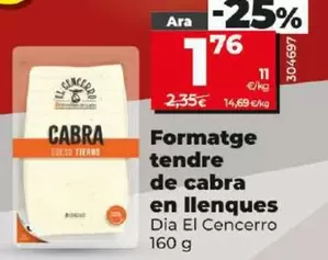 Oferta de Dia El Cencerro - Queso Tierno De Cabra En Lonchas por 1,76€ en Dia