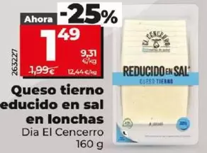 Oferta de Dia El Cencerro - Queso Tierno Reducido En Sal En Lonchas por 1,49€ en Dia