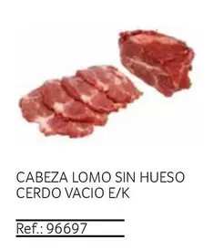 Oferta de Cabeza Lomo Sin Hueso Cerdo Vacio E/K  en Gros Mercat