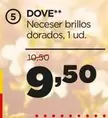 Oferta de Dove - Neceser Brillos Dorados por 9,5€ en Alimerka