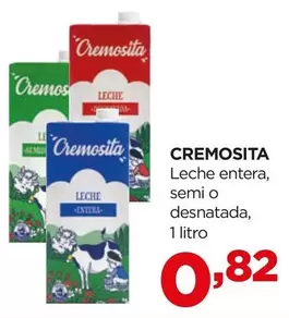 Oferta de Cremosita -  Leche Entera, Semi O Desnatada por 0,82€ en Alimerka