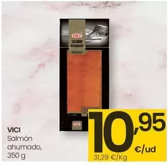 Oferta de VICI - Salmón Ahumado por 10,95€ en Eroski