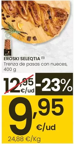 Oferta de Eroski Seleqtia - Trenza De Pasas Con Nueces por 9,95€ en Eroski