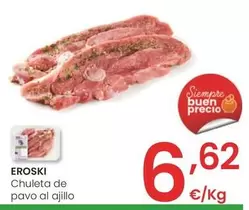 Oferta de Eroski - Chuleta De Pavo Al Ajillo por 6,62€ en Eroski