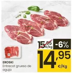 Oferta de Eroski - Entrecot Grueso De Aguja por 14,95€ en Eroski