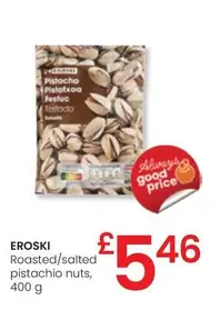 Oferta de Eroski - Roasted/ Salted Pistachio Nuts por 5,46€ en Eroski