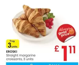 Oferta de Eroski - Straight Margarine Croissants por 1,11€ en Eroski