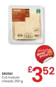 Oferta de Eroski - Cut Mature Cheese por 3,52€ en Eroski