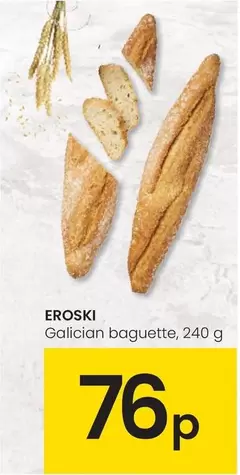 Oferta de Eroski - Galician Baguette por 0,76€ en Eroski