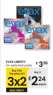 Oferta de Evax - Liberty On Selected Pads por 3,36€ en Eroski