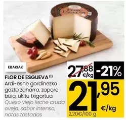 Oferta de Flor De Esgueva - Queso Viejo Leche Cruda Oveja, Sabor Intenso, Notas Tostadas  por 21,95€ en Eroski