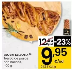 Oferta de Eroski Seleqtia - Trenza De Pasas Con Nueces por 9,95€ en Eroski