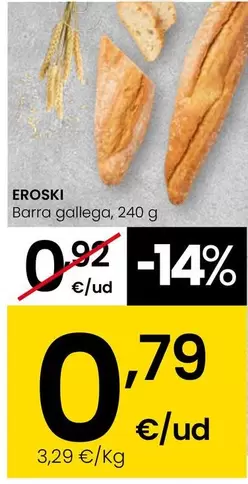 Oferta de Eroski - Barra Gallega por 0,79€ en Eroski