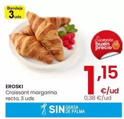 Oferta de Eroski - Croissant Margarina Recto por 1,15€ en Eroski