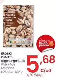 Oferta de Eroski - Pistachos Tostados-Salados por 5,68€ en Eroski