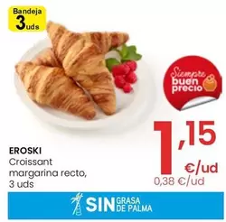 Oferta de Eroski - Croissant Margarina Recto por 1,15€ en Eroski