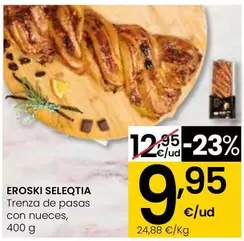 Oferta de Eroski Seleqtia - Trenza De Pasas Con Nueces por 9,95€ en Eroski