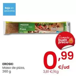 Oferta de Eroski - Masa De Pizza por 0,99€ en Eroski
