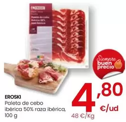 Oferta de Eroski - Paleta De Cebo Iberica 50% Raza Iberica por 4,8€ en Eroski