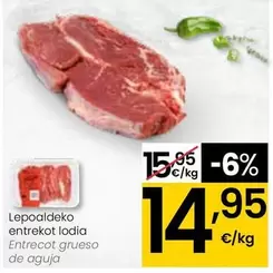 Oferta de Entrecot Grueso De Aguja por 14,95€ en Eroski