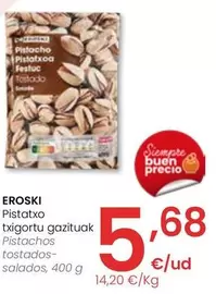 Oferta de Eroski - Pistachos Tostados Salados por 5,68€ en Eroski