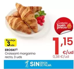 Oferta de Eroski - Croissant Margarina Recto por 1,15€ en Eroski
