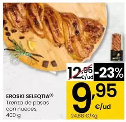 Oferta de Eroski Seleqtia - Trenza De Pasas Con Nueces por 9,95€ en Eroski