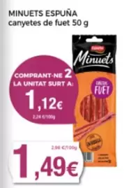 Oferta de Espuña - Minuets/ Canyetes De Fuet 50 G por 1,49€ en Supermercats Jespac