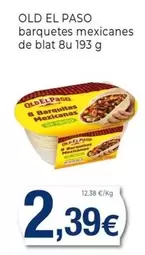 Oferta de Old El Paso - Barquetes Mexicanes De Blat por 2,39€ en Keisy
