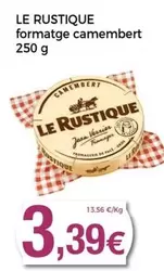 Oferta de Le Rustique - Formatge Camembert por 3,39€ en Keisy