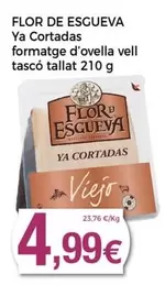 Oferta de Flor De Esgueva - Ya Cortadas Formatge D'Ovella Vell Tasco Tallat por 4,99€ en Keisy