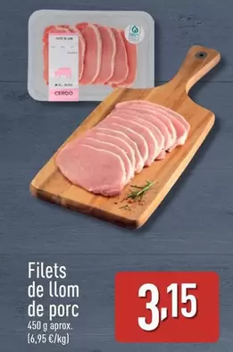 Oferta de Filets De Llom De Porc por 3,15€ en ALDI