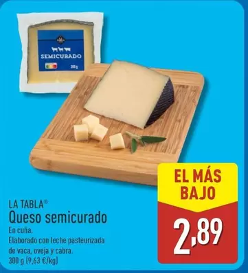 Oferta de La Tabla - Queso Semicurado por 2,89€ en ALDI