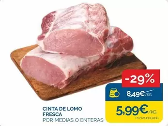 Oferta de Cinta De Lomo Fresca por 5,99€ en Supermercados La Despensa