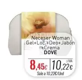 Oferta de Dove - Neceser Woman Gel+ Loc+ Deo+ Jabon + Crema por 8,45€ en Cuevas Cash