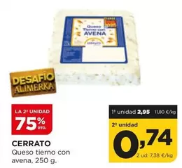 Oferta de Cerrato - Queso Tierno Con Avena por 2,95€ en Alimerka
