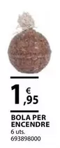 Oferta de Bola Per Encendre por 1,95€ en Fes Més