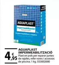 Oferta de Aguaplast - Impermeabilitzacio por 4,95€ en Fes Més