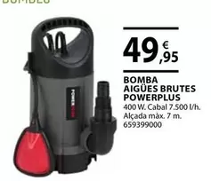 Oferta de Power Plus - Bomba Aigues Brutes  por 49,95€ en Fes Més