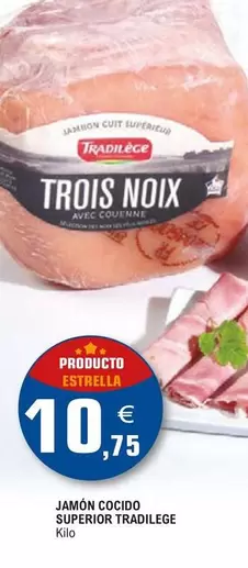 Oferta de Tradilege - Jamon Cocido Superior por 10,75€ en E.Leclerc