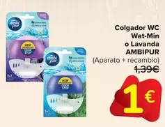 Oferta de Ambi Pur - Colgador Wc Wat-min O Lavanda por 1€ en Carrefour