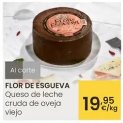 Oferta de Flor de Esgueva - Queso De Leche Cruda De Oveja Viejo por 19,95€ en Eroski